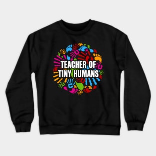 Teacher of Tiny Humans Crewneck Sweatshirt
